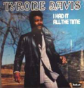 TYRONE DAVIS - i had it all the time