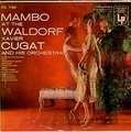 XAVIER CUGAT - mambo at the waldorf