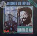JORGINHO DO IMPERIO - dinheiro vem dinheiro vai / na beira do mar