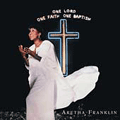 ARETHA FRANKLIN - one lord,one faith,one baptism
