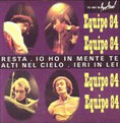 EQUIPE 84 - resta - lo ho in mente te - alti nel cielo - leri in lei