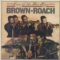 CLIFFORD BROWN, MAX ROACH - live at the bee hive