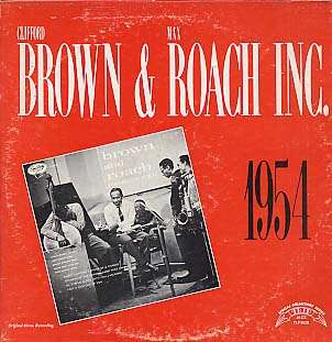 CLIFFORD BROWN, MAX ROACH - incorporated
