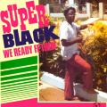 SUPER BLACK - we ready fe them