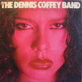 DENNIS COFFEY BAND - a sweet taste of sin