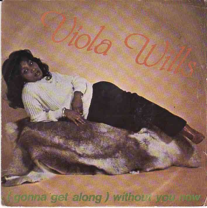 VIOLA WILLS - (gonna get along) without you now / your love