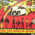 ICE - each man makes his destiny