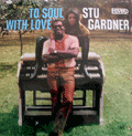 STU GARDNER - to soul with love