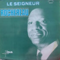 LE SEIGNEUR ROCHEREAU - le seigneur rochereau