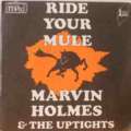 MARVIN HOLMES & THE UPTIGHTS - Ride your mule parts 1 & 2 - 7inch (SP)