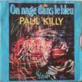 PAUL KILLY - On nage dans le bleu / Si belle - 7inch (SP)