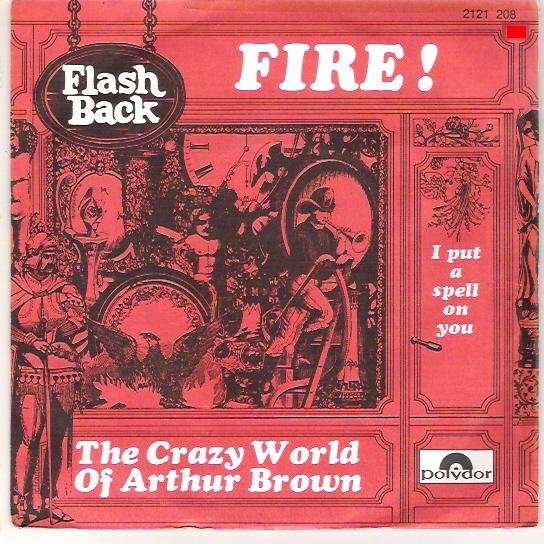 Fire ! // I Put A Spell On You De The Crazy World Of Arthur Brown, SP ...