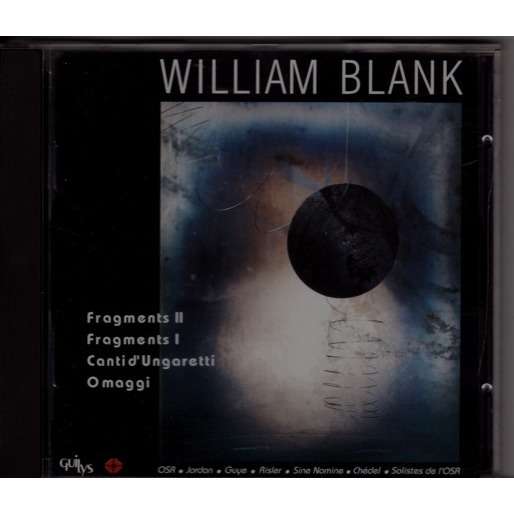 Blank William Fragments I & II / Canti d'Ungaretti / O maggi