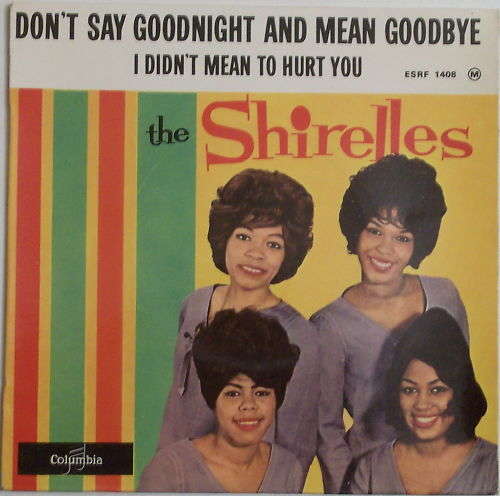 DON'T SAY GOODNIGHT AND MEAN GOODBYE +3 by THE SHIRELLES, EP with ...