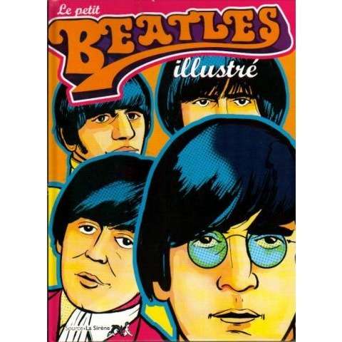 Beatles (The) Le petit Beatles illustré