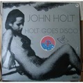 JOHN HOLT - john goes disco - LP