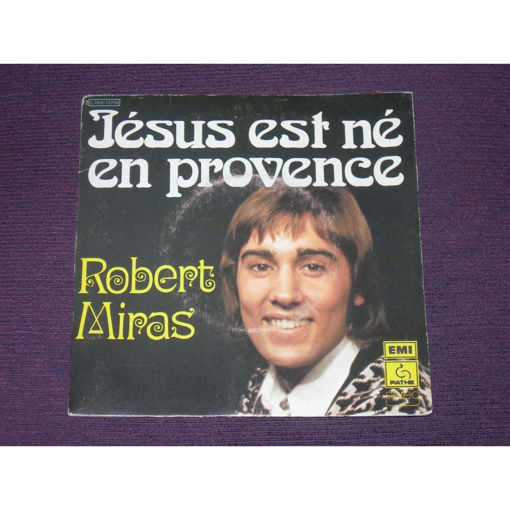 Jesus Est Ne En Provence La Chanson Du Vieux Poete De Robert Miras Sp Chez Pitouille Ref 114850375