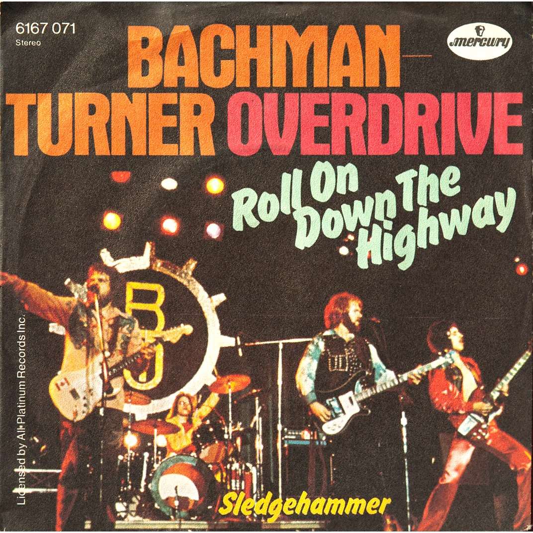 Roll on down the highway/ sledgehammer - germany by Bachman-Turner