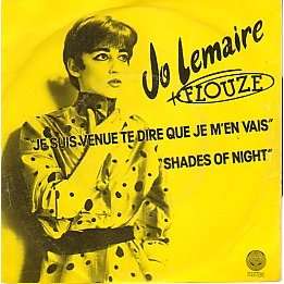  je suis venue te dire que je m'en vais 