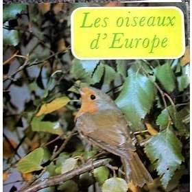 Les oiseaux d'europe selection reader s digest by Les Oiseaux D'Europe ...